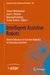 INTELLIGENT ASSISTIVE ROBOTS. RECENT ADVANCES IN ASSISTIVE ROBOTICS FOR EVERYDAY ACTIVITIES