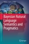 BAYESIAN NATURAL LANGUAGE SEMANTICS AND PRAGMATICS