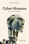 CYBER-HUMANS. OUR FUTURE WITH MACHINES