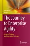 THE JOURNEY TO ENTERPRISE AGILITY. SYSTEMS THINKING AND ORGANIZATIONAL LEGACY