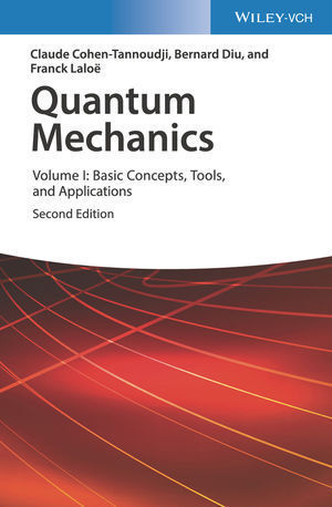 QUANTUM MECHANICS, VOLUME 1: BASIC CONCEPTS, TOOLS, AND APPLICATIONS 2E