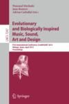 EVOLUTIONARY AND BIOLOGICALLY INSPIRED MUSIC, SOUND, ART AND DESIGN