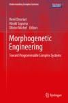 MORPHOGENETIC ENGINEERING. TOWARD PROGRAMMABLE COMPLEX SYSTEMS