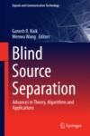 BLIND SOURCE SEPARATION. ADVANCES IN THEORY, ALGORITHMS AND APPLICATIONS