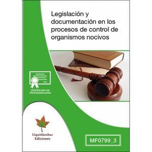 MF0799_3 LEGISLACIN Y DOCUMENTACIN EN LOS PROCESOS DE CONTROL DE ORGANISMOS NOCIVOS