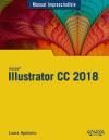 ILLUSTRATOR CC 2018 MANUAL IMPRESCINDIBLE