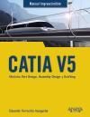 CATIA V5. MDULOS PART DESIGN, ASSEMBLY DESIGN Y DRAFTING