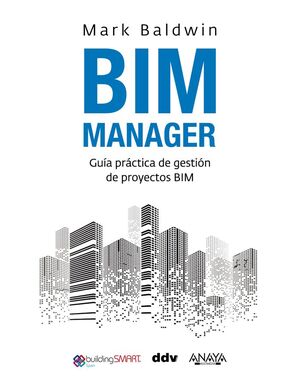 BIM MANAGER: GUA PRCTICA DE GESTIN DE PROYECTOS BIM