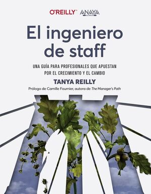 EL INGENIERO DE STAFF : UNA GUA PARA PROFESIONALES QUE APUESTAN POR EL CRECIMIENTO Y EL CAMBIO