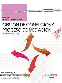 MANUAL. GESTIN DE CONFLICTOS Y PROCESO DE MEDIACIN (MF1040_3)