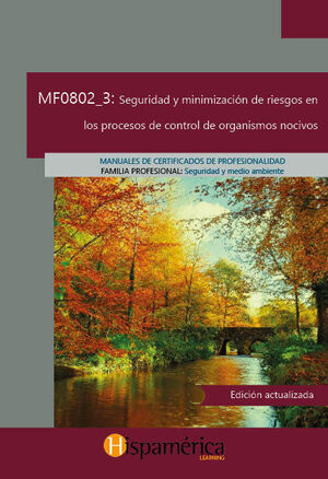 MF0802_3 SEGURIDAD Y MINIMIZACIÓN DE RIESGOS EN LOS PROCESOS DE CONTROL DE ORGANISMOS NOCIVOS