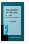 PRAGMATICS AND THE PHILOSOPHY OF MIND. VOL. I: THOUGHT IN LANGUAGE