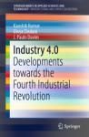INDUSTRY 4.0. DEVELOPMENTS TOWARDS THE FOURTH INDUSTRIAL REVOLUTION